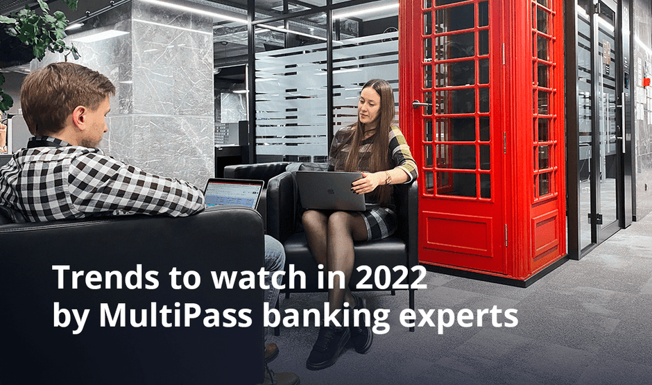 FinTech trends that banking experts are preparing to applaud in 2022